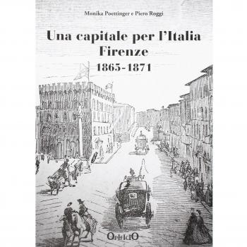 Una capitale per l'Italia. Firenze 1865-1871