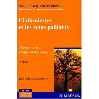 L'infirmier(e) et les soins palliatifs. : Prendre soin : éthique et pratiques, 2ème édition (Savoir et Prati)