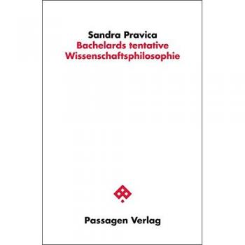 Bachelards tentative Wissenschaftsphilosophie