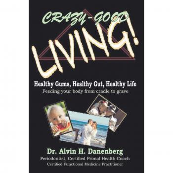 Danenberg, Alvin H.: Crazy-Good Living