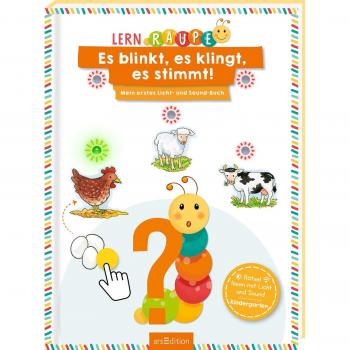 Lernraupe - Es blinkt, es klingt, es stimmt!: Mein erstes Licht- und Sound-Buch