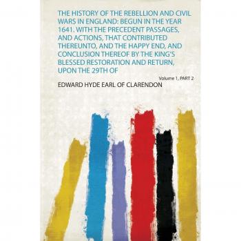 History of the Rebellion and Civil Wars in England