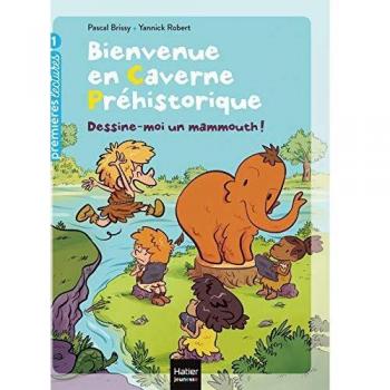 Bienvenue En Caverne Préhistorique - Dessine-Moi Un Mammouth ! Gs/cp 5/6 Ans (Bienvenue En Caverne Préhistorique, 2)