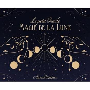 Le petit oracle magie de la Lune Aurore Widmer Contre-Dires