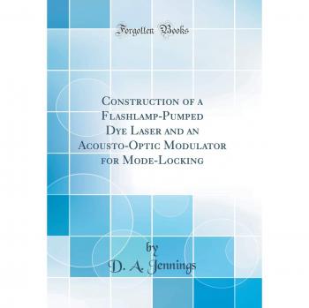 Construction of a Flashlamp-Pumped Dye Laser and an Acousto-Optic Modulator for Mode-Locking