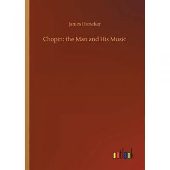 Chopin: the Man and His Music
