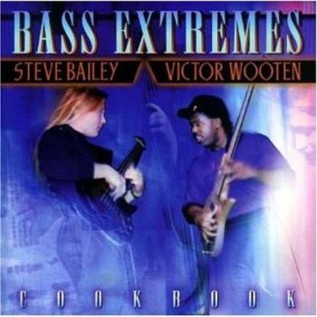 Steve Bailey & Victor Wooten Cookbook (Bass Extremes 2)
