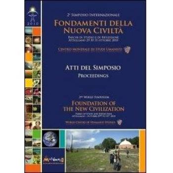Fondamenti della nuova civiltà. Atti del Simposio (Attigliano 29-30-31 ottobre 2010). Ediz. multilingue