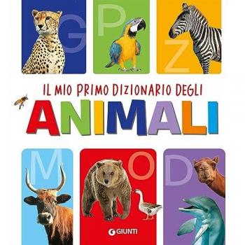 Il mio primo dizionario degli animali. Ediz. a colori