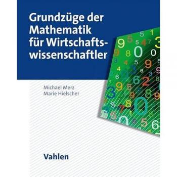 Merz, Michael: Grundzüge der Mathematik für Wirtschaftswissenschaftler
