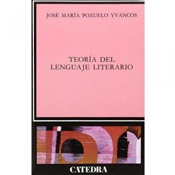 La teoria del lenguaje literario / The Theory of the Literary Language, Critica Y Estudios Literarios / Criticism and Literary Studies