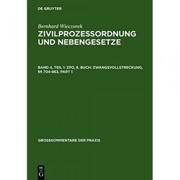 Wieczorek, Bernhard: ZPO, 8. Buch: Zwangsvollstreckung, §§ 704-863
