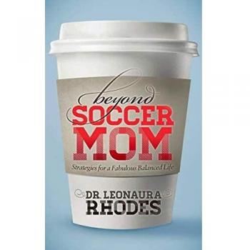 Beyond Soccer Mom: Strategies for a Fabulous Balanced Life