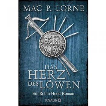 Das Herz des Löwen: Ein Robin-Hood-Roman (Die Robin Hood-Reihe, Band 2)