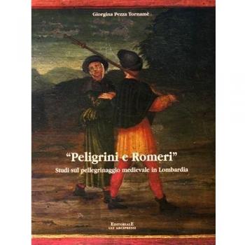 Pelegrini e Romeri. Studi sul pellegrinaggio medievale in Lombardia
