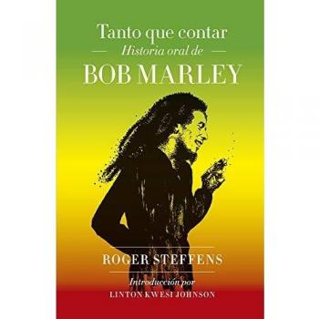 TANTO QUE CONTAR.HISTORIA ORAL DE BOB MARLEY
