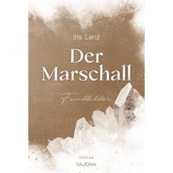 Iris Lenz Der Marschall: Feindbilder
