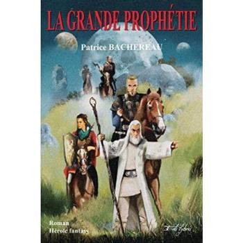 LA GRANDE PROPHÉTIE