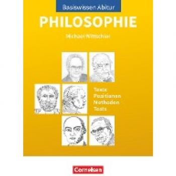 Wittschier, Michael: Basiswissen Abitur Philosophie - Abitur 2023/2024