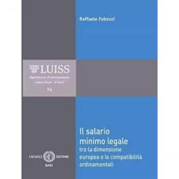 Il salario minimo legale. Tra la dimensione europea e le compatib...