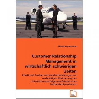 Customer Relationship Management in wirtschaftlich schwierigen Zeiten