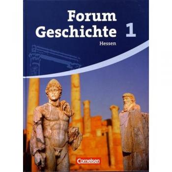 Forum Geschichte - Hessen: Band 1 - Von der Urgeschichte bis zum antiken Griechenland: Schülerbuch