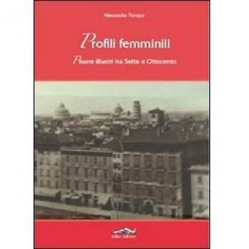 Profili femminili. Pisane illustri tra Sette e Ottocento