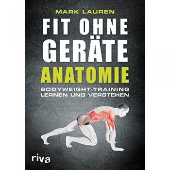 Fit ohne Geräte - Anatomie: Bodyweight-Training lernen und verstehen