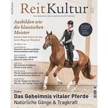 ReitKultur 6: Ausbilden wie die klassischen Meister