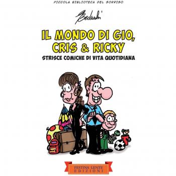 Il mondo di Giò, Cris & Ricky. Strisce comiche di vita quotidiana