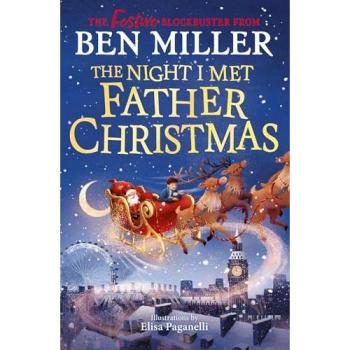 The Night I Met Father Christmas : The Christmas classic from the author of Diary of a Christmas Elf