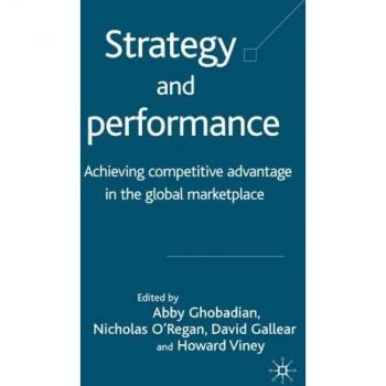 Strategy and Performance: Achieving Competitive Advantage in the Global Marketplace