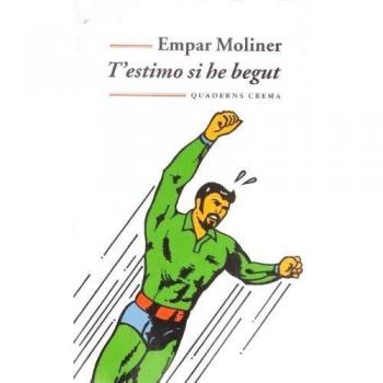 T estimo si he begut - Empar Moliner Ballesteros
