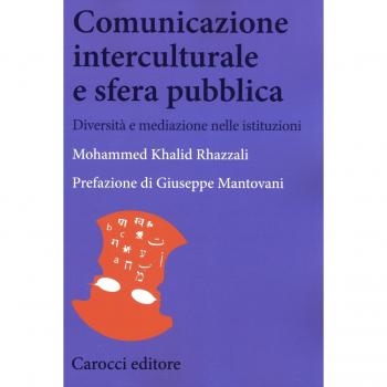 Comunicazione interculturale e sfera pubblica. Diversità e mediazioni nelle istituzioni