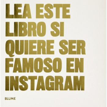 LEA ESTE LIBRO SI QUIERE SER FAMOSO EN INSTAGRAM
