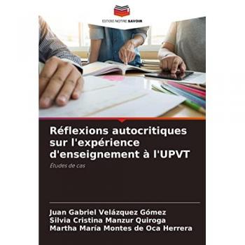 Réflexions autocritiques sur l'expérience d'enseignement à l'UPVT, Ratgeber von Silvia Cristina Manzur Quiroga, Juan Gabriel Velázquez Gómez, Martha María Montes de Oca Herrera