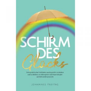 Freitag, Johannes: Schirm des Glücks