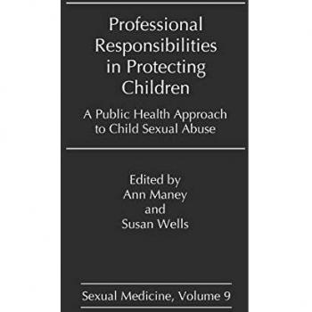 Professional Responsibilities in Protecting Children,  Sexual Medicine, Vol 9