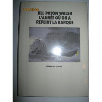 L'annee ou on a repeint la barque - Walsh