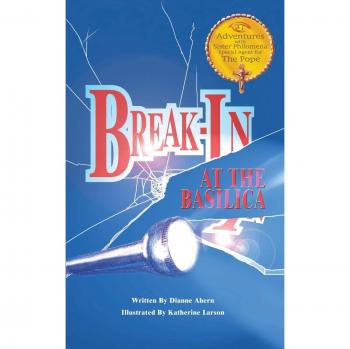 Break-In at the Basilica (Adventures with Sister Philomena, Band 2)