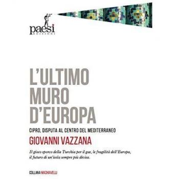 L' ultimo muro d'Europa. Cipro, disputa al centro del Mediterraneo