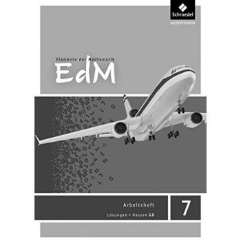 Elemente der Mathematik 7. Lösungen Arbeitsheft. Sekundarstufe 1. G9