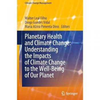 Planetary Health and Climate Change: Understanding the Impacts of Climate Change to the Well-Being of Our Planet