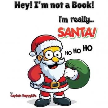 Hey! I'm not a Book! I'm really... Santa!