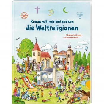 Komm mit, wir entdecken die Weltreligionen