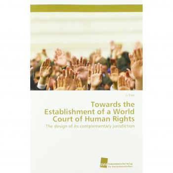 Towards the Establishment of a World Court of Human Rights: The design of its complementary jurisdiction