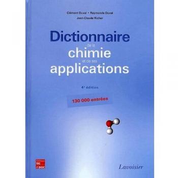 Dictionnaire de la chimie et de ses applications - 130 000 entrées (4° Éd.)