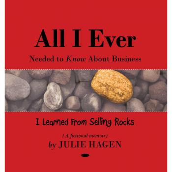 All I Ever Needed to Know About Business: I Learned From Selling Rocks