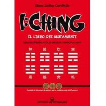 I Ching. Il libro dei mutamenti versione integrale con le chiose al testo di Confucio. Con 3 monete in bronzo