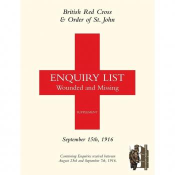 British Red Cross and Order of St John Enquiry List for Wounded and Missing: September 15th 1916